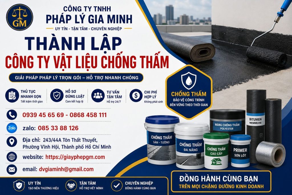 Thành lập công ty vật liệu chống thấm – Thủ tục, điều kiện và chi phí 1 Thành Lập Công Ty Vật Liệu Chống Thấm