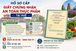 Hồ sơ cấp giấy chứng nhận an toàn thực phẩm tại Huế