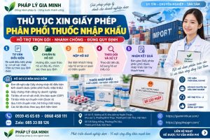 Thủ tục xin giấy phép phân phối thuốc nhập khẩu